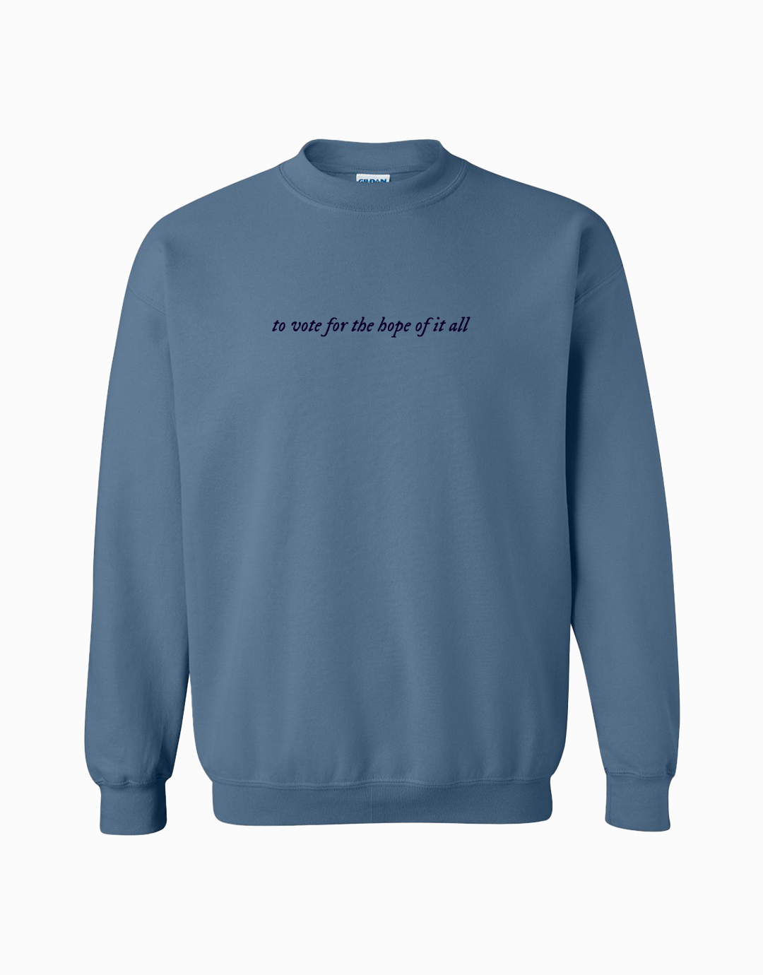 Vote for the Hope of It All Sweatshirt