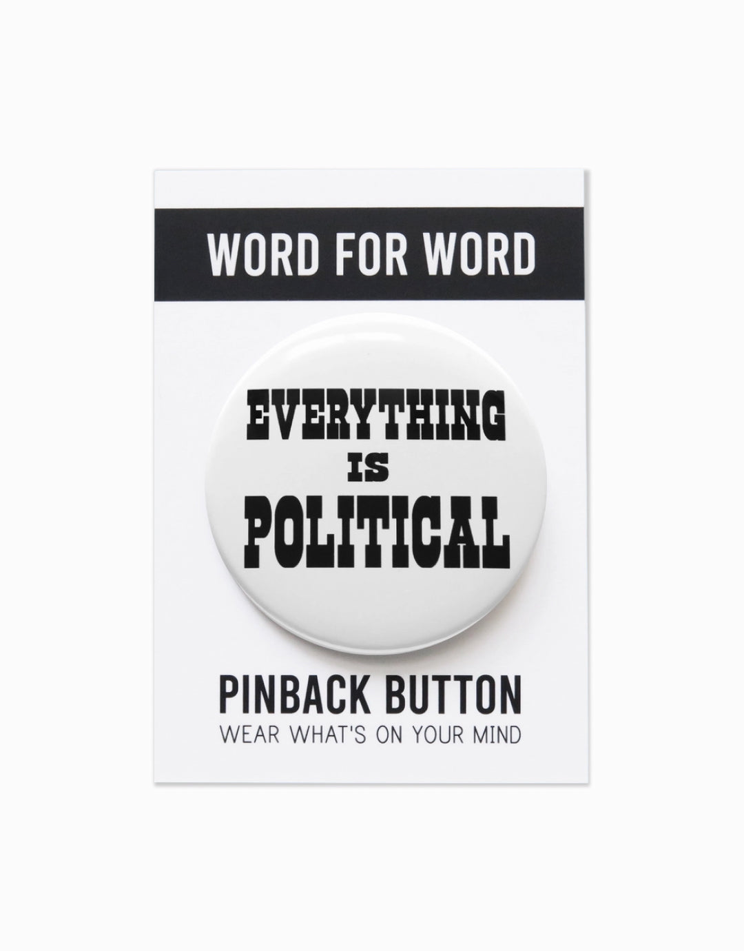 Everything Is Political Pinback Button