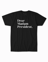 Dear Madam President Tee