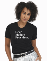 Dear Madam President Tee